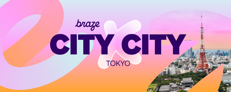 Braze City x City Tokyo